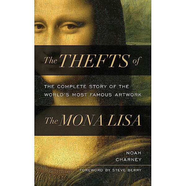 The Thefts of the Mona Lisa, Noah Charney