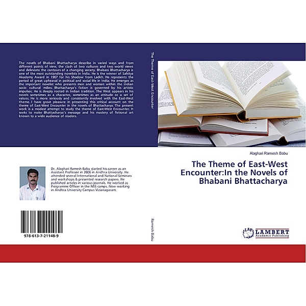 The Theme of East-West Encounter:In the Novels of Bhabani Bhattacharya, Alaghari Ramesh Babu