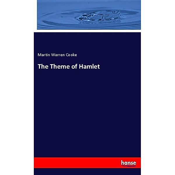 The Theme of Hamlet, Martin Warren Cooke