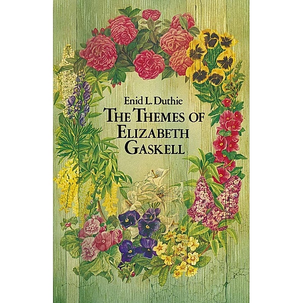 The Themes of Elizabeth Gaskell, Enid L. Duthie