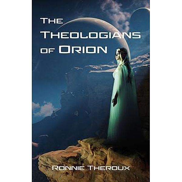 The Theologians of Orion, Ronnie Theroux