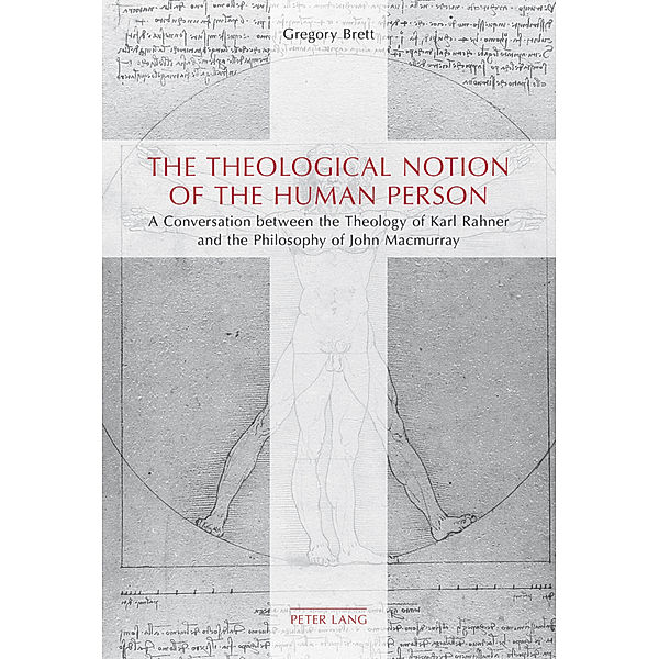 The Theological Notion of The Human Person, Gregory Brett