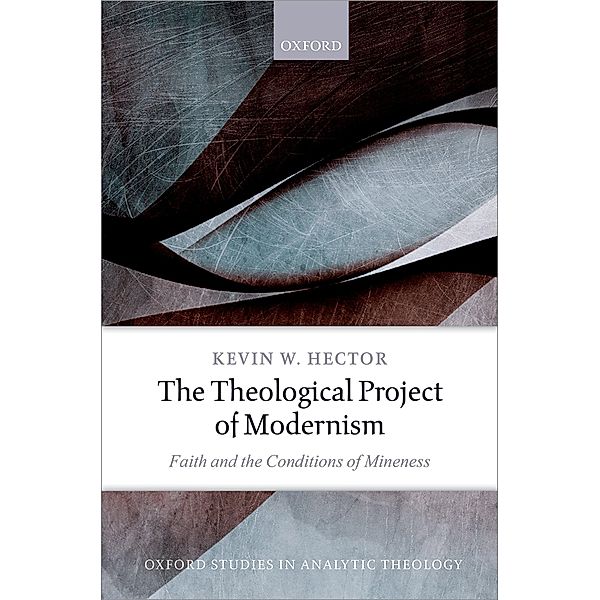 The Theological Project of Modernism, Kevin W. Hector