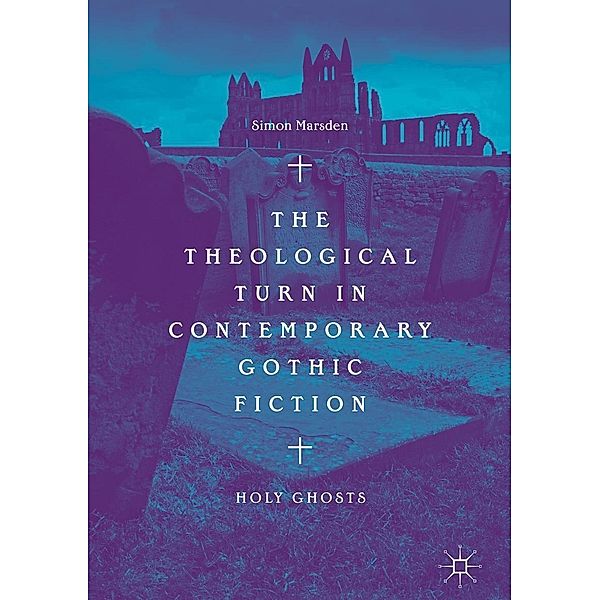 The Theological Turn in Contemporary Gothic Fiction / Progress in Mathematics, Simon Marsden