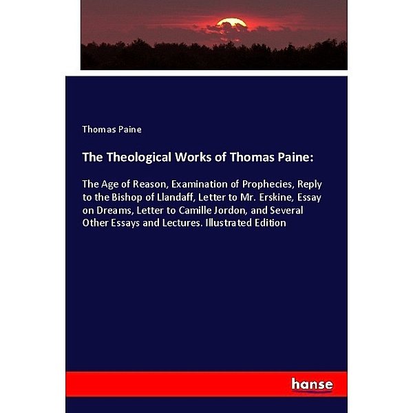 The Theological Works of Thomas Paine:, Thomas Paine