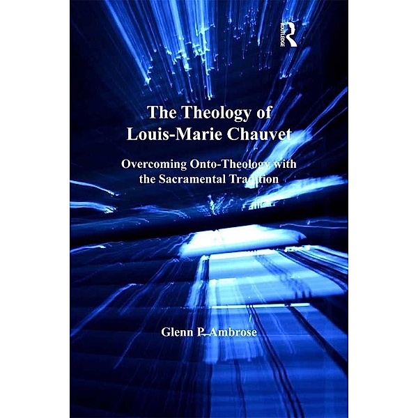 The Theology of Louis-Marie Chauvet, Glenn Ambrose