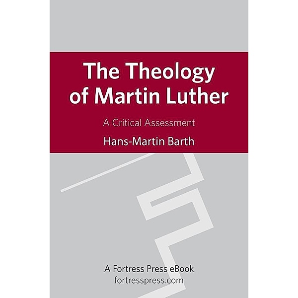 The Theology of Martin Luther, Hans-Martin Barth