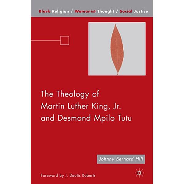The Theology of Martin Luther King, Jr. and Desmond Mpilo Tutu, J. Hill