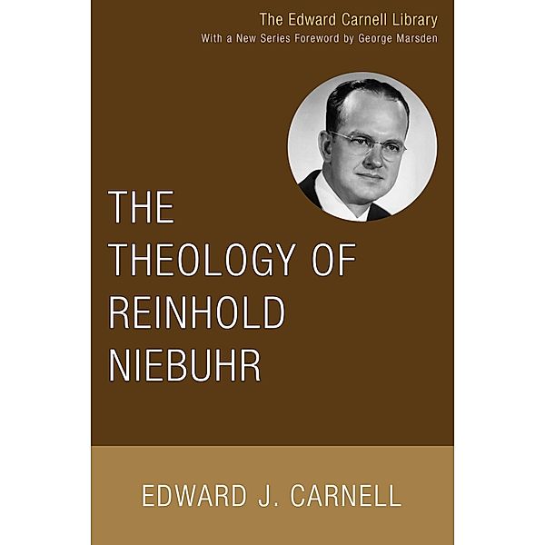 The Theology of Reinhold Niebuhr / Edward Carnell Library, Edward J. Carnell