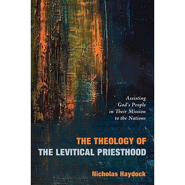 The Theology of the Levitical Priesthood, Nicholas J. Haydock