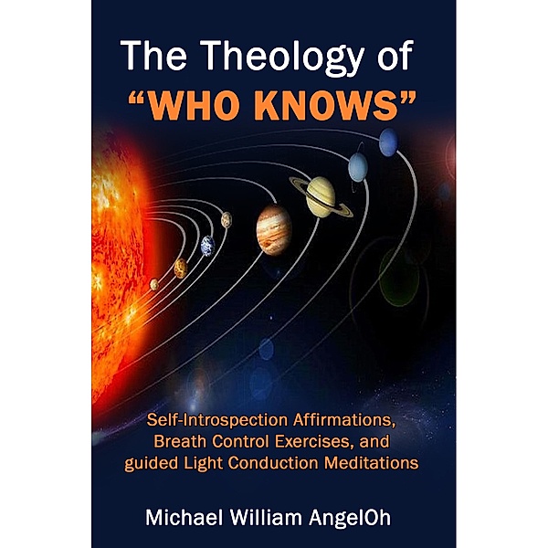 The Theology of Who Knows, Michael William Angeloh