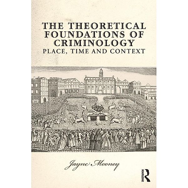 The Theoretical Foundations of Criminology, Jayne Mooney