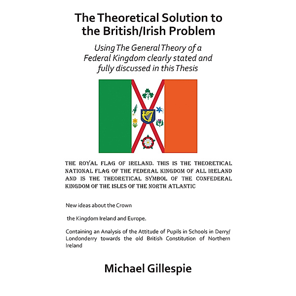 The Theoretical Solution to the British/Irish Problem, Michael Gillespie