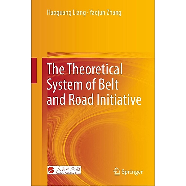 The Theoretical System of Belt and Road Initiative, Haoguang Liang, Yaojun Zhang