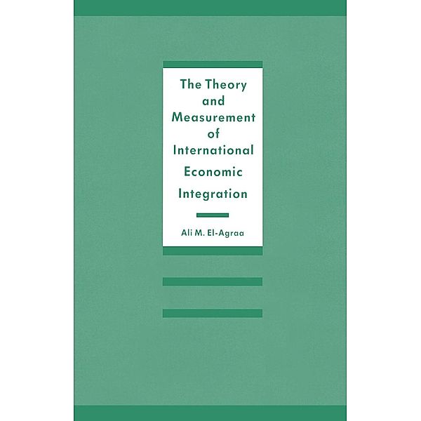 The Theory and Measurement of International Economic Integration, A. M. El-Agraa