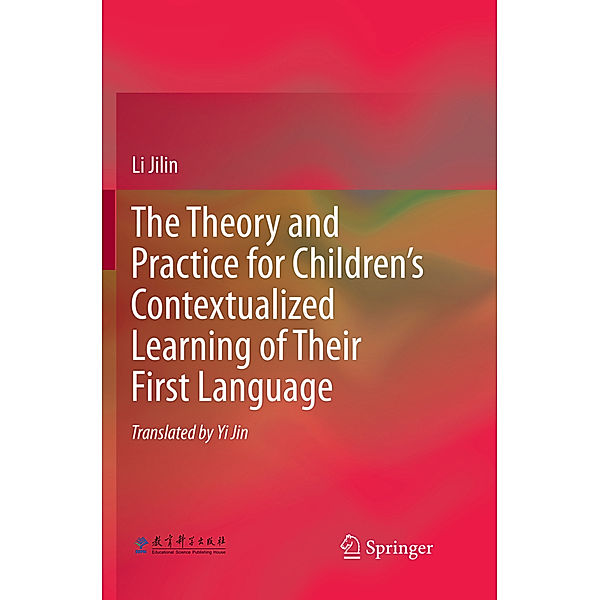 The Theory and Practice for Children's Contextualized Learning of Their First Language, Li Jilin