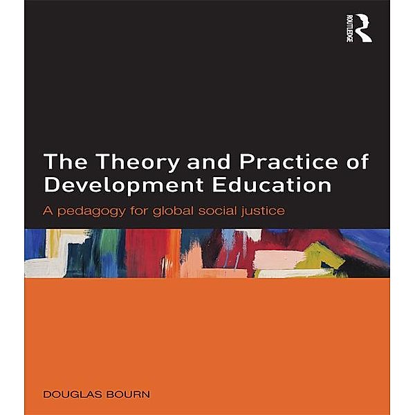 The Theory and Practice of Development Education, Douglas Bourn