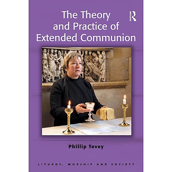The Theory and Practice of Extended Communion, Phillip Tovey
