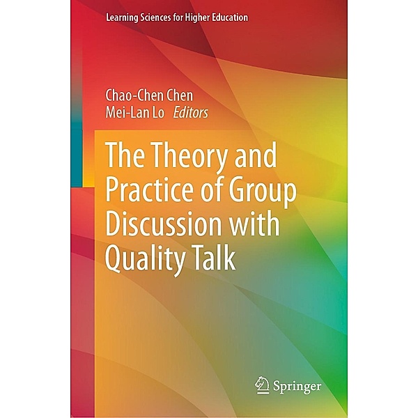 The Theory and Practice of Group Discussion with Quality Talk / Learning Sciences for Higher Education