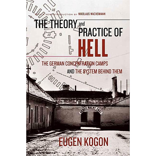The Theory and Practice of Hell, Eugen Kogon