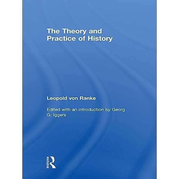 The Theory and Practice of History, Leopold von Ranke