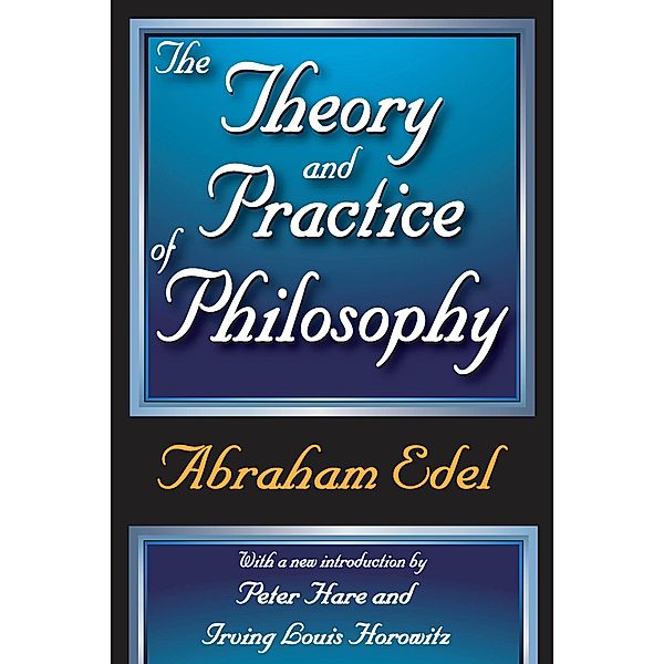 The Theory and Practice of Philosophy, Abraham Edel