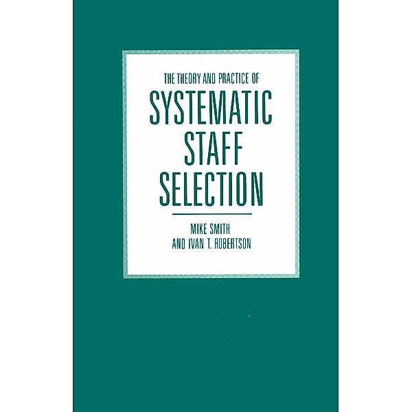 The Theory and Practice of Systematic Staff Selection, Mike Smith, Ivan T. Robertson