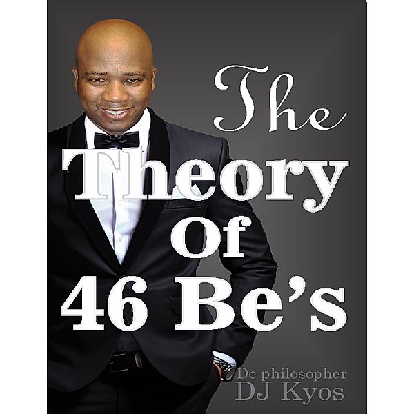 The Theory of 46 Be's, De philosopher DJ Kyos
