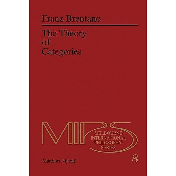 The Theory of Categories / Nijhoff International Philosophy Series Bd.8, F. C. Brentano