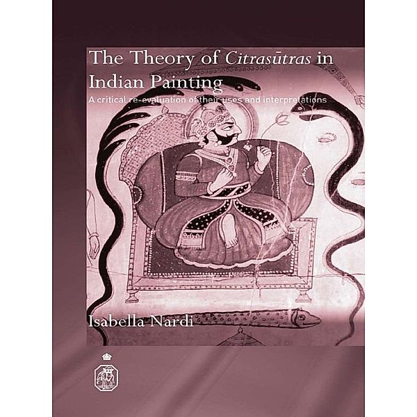 The Theory of Citrasutras in Indian Painting, Isabella Nardi