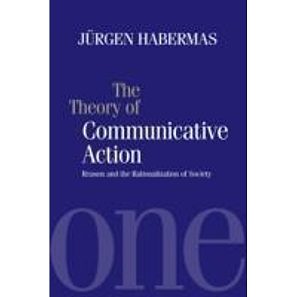 The Theory of Communicative Action, Jürgen Habermas