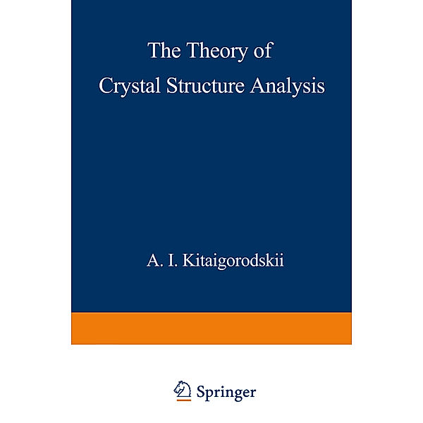 The Theory of Crystal Structure Analysis, A. Kitaigorodskii