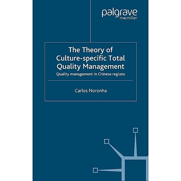 The Theory of Culture-Specific Total Quality Management, Carlos Noronha