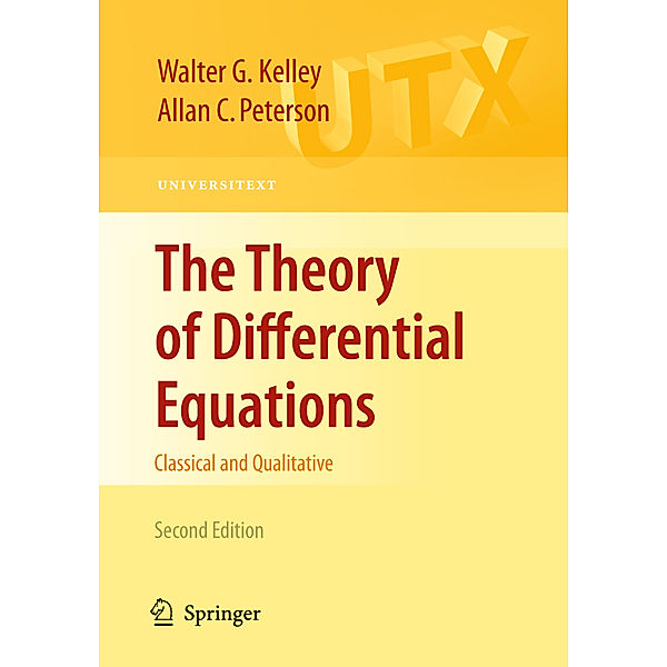 The Theory of Differential Equations, Walter G. Kelley, Allan C. Peterson
