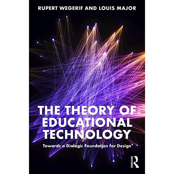 The Theory of Educational Technology, Rupert Wegerif, Louis Major