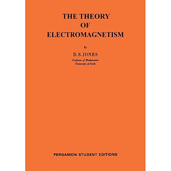 The Theory of Electromagnetism, D. S. Jones