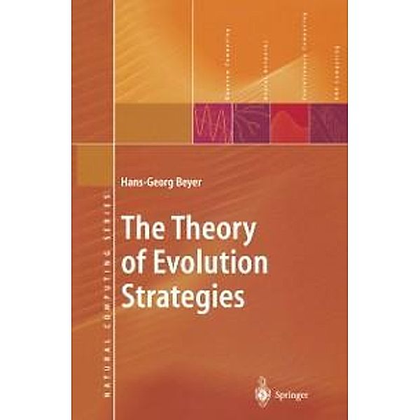 The Theory of Evolution Strategies / Natural Computing Series, Hans-Georg Beyer