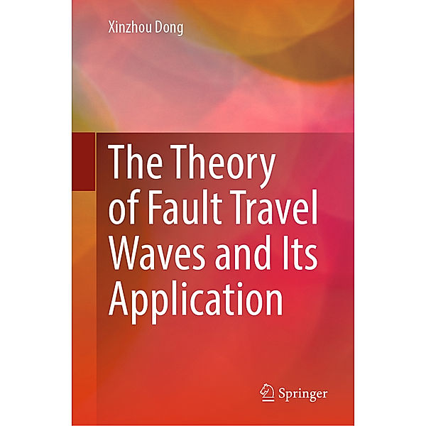 The Theory of Fault Travel Waves and Its Application, Xinzhou Dong