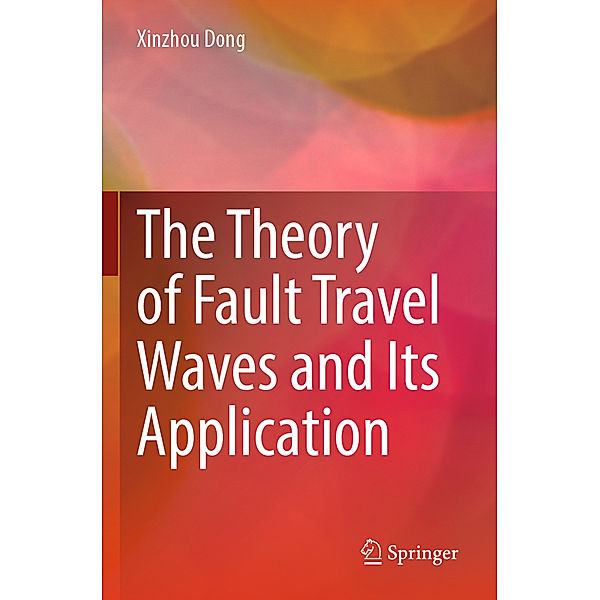 The Theory of Fault Travel Waves and Its Application, Xinzhou Dong