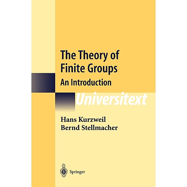 The Theory of Finite Groups, Hans Kurzweil, Bernd Stellmacher