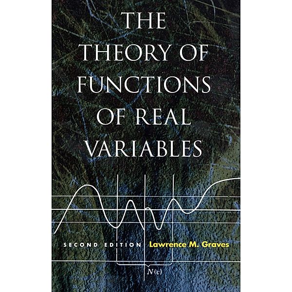 The Theory of Functions of Real Variables / Dover Books on Mathematics, Lawrence M Graves