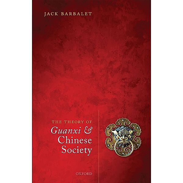 The Theory of Guanxi and Chinese Society, Jack Barbalet