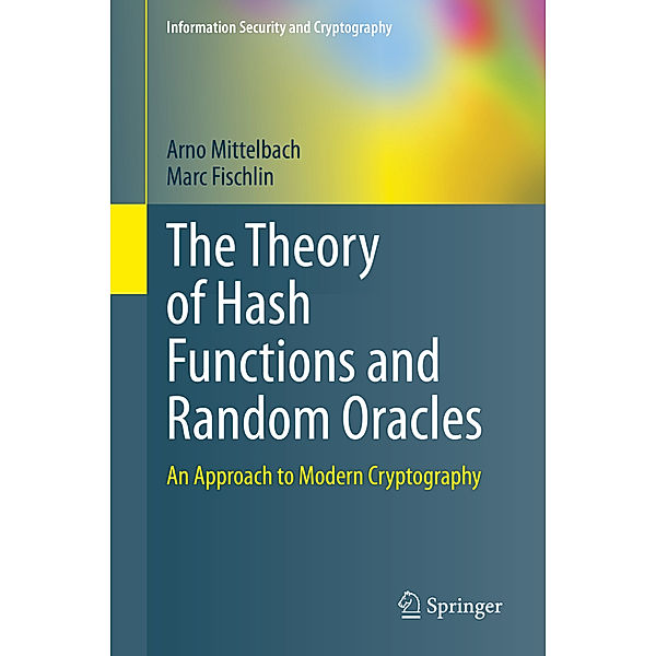 The Theory of Hash Functions and Random Oracles, Arno Mittelbach, Marc Fischlin