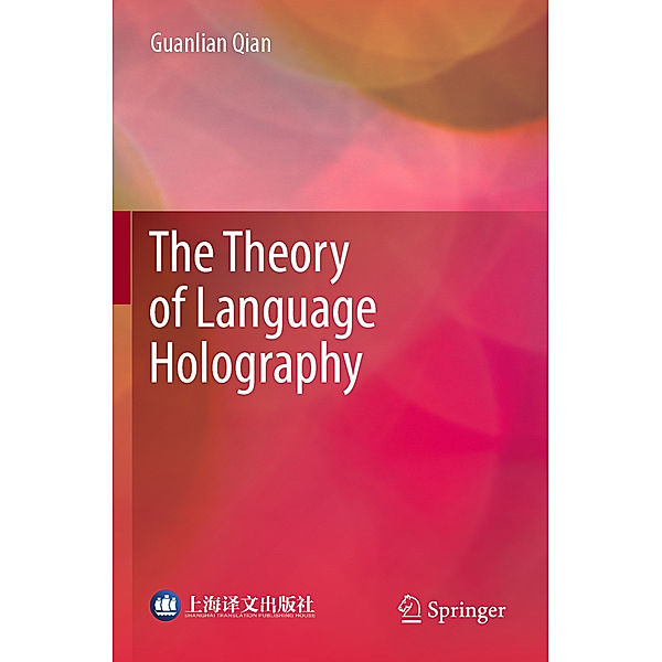 The Theory of Language Holography, Guanlian Qian