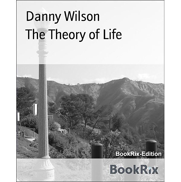 The Theory of Life, Danny Wilson