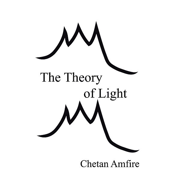 The Theory of Light, Chetan Amfire