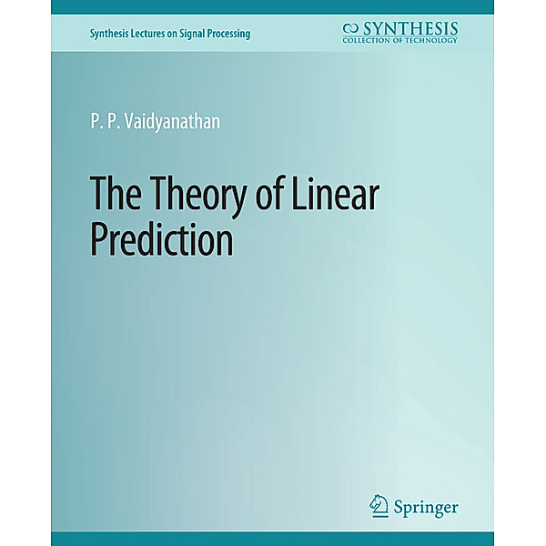The Theory of Linear Prediction, P.P. Vaidyanathan
