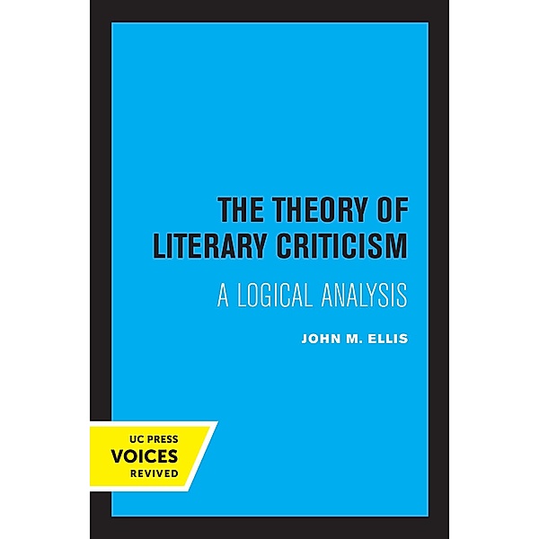 The Theory of Literary Criticism, John M. Ellis