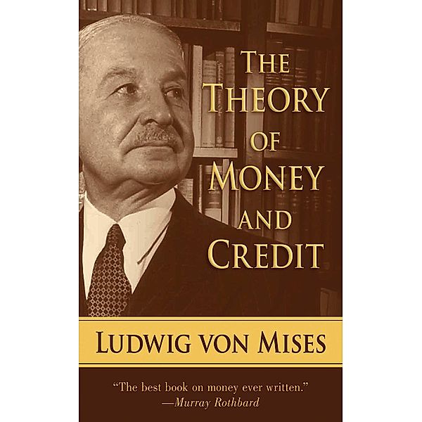 The Theory of Money and Credit, Ludwig von Mises