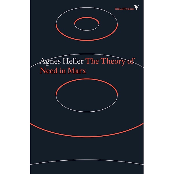 The Theory of Need in Marx / Radical Thinkers, Agnes Heller